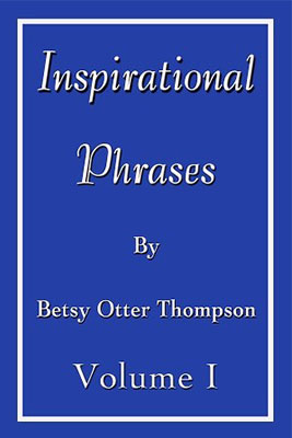 Inspirational Phrases – Volume I